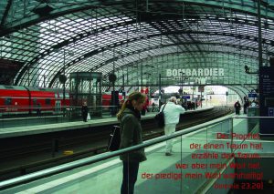 Berliner Bahnhof - Jeremia_23,28 -Berg - Jesaja_49-11 -Walter Danzer - go4jesus