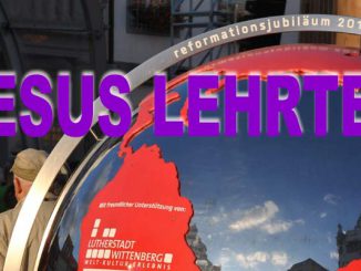 Wittenberg- Reformation - Luther - go 4 Jesus - Jesus lehrte - Bibel - Christine Danzer