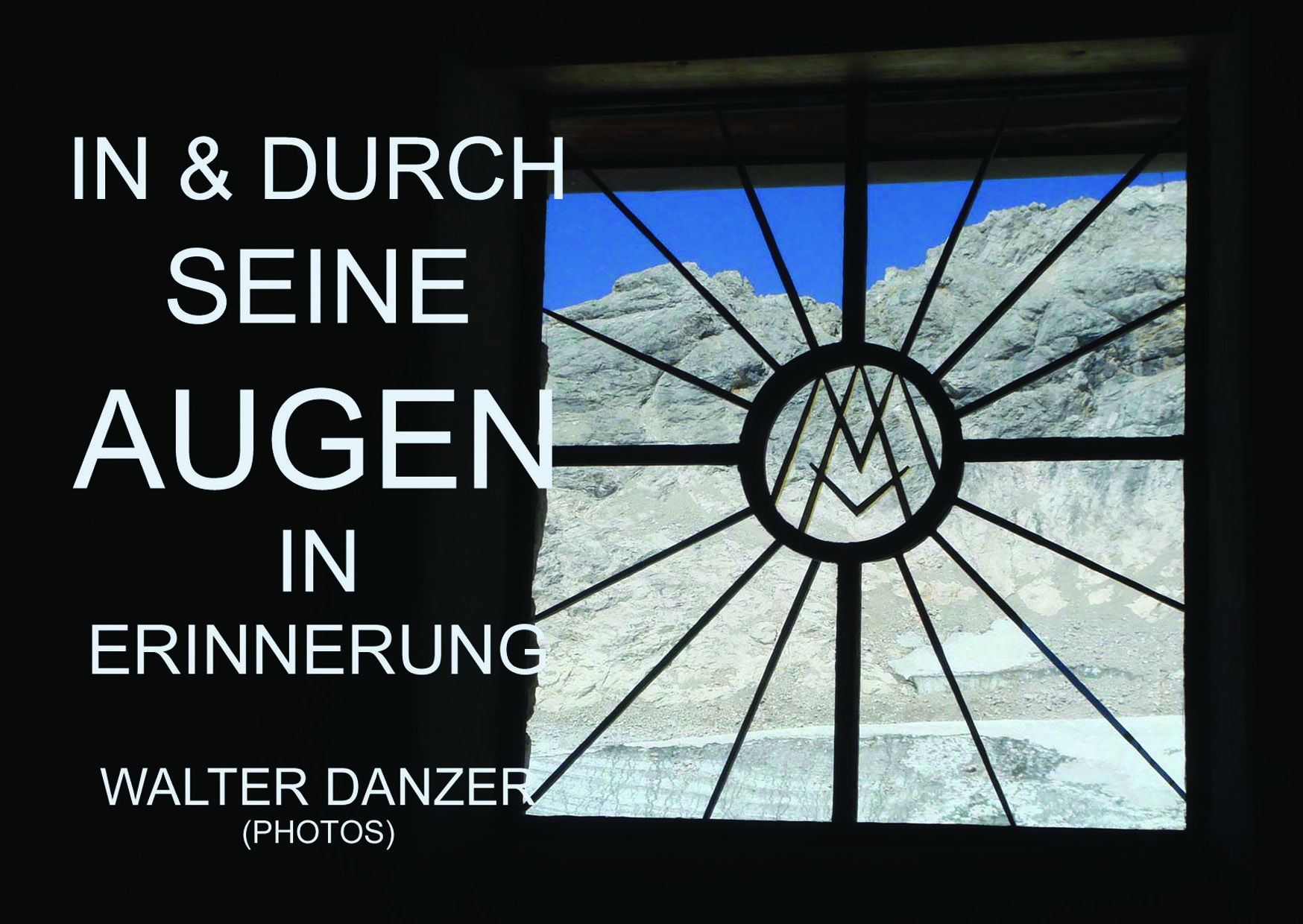 IN & DURCH SEINE AUGEN IN ERINNERUNG ; Walter Danzer