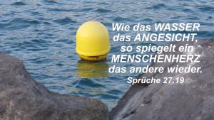 Boje im Wasser- Sprüche 27, 19- Bibel - Christine Danzer - go 4 jesus